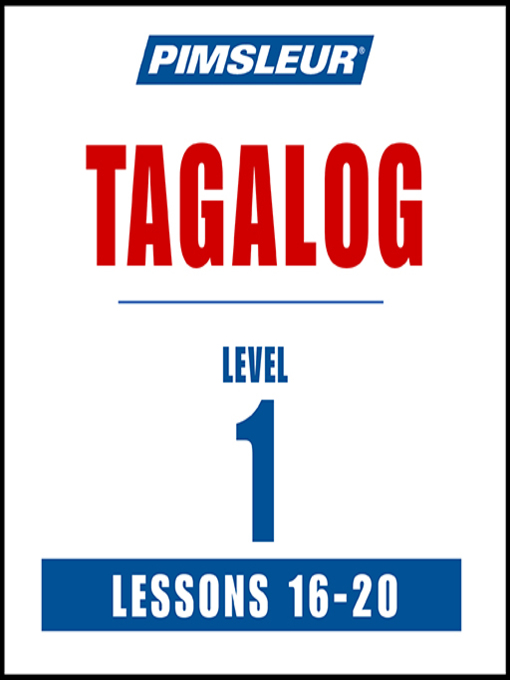 Title details for Pimsleur Tagalog Level 1 Lessons 16-20 by Pimsleur - Available